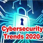 Cybersecurity Trends in 2020